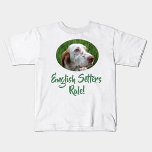 English Setters Rule! Kids T-Shirt